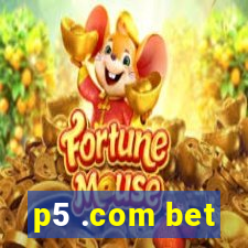 p5 .com bet